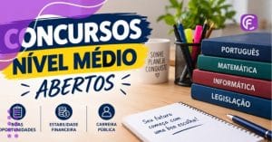 Concursos nível médio abertos