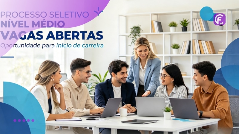 Processo seletivo nível médio vagas abertas Processo seletivo nível médio vagas abertas